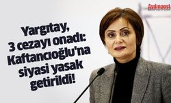Yargıtay, 3 cezayı onadı: Canan Kaftancıoğlu'na siyasi yasak getirildi!