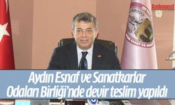 Aydın Esnaf ve Sanatkarlar Odaları Birliği’nde devir teslim yapıldı