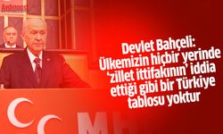MHP Genel Başkanı Devlet Bahçeli: "Ülkemizin hiçbir yerinde ‘zillet ittifakının’ iddia ettiği gibi bir Türkiye tablosu yoktur."