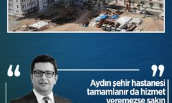Erman Çetin yazdı: Aydın şehir hastanesi tamamlanır da hizmet veremezse sakın şaşırmayın!