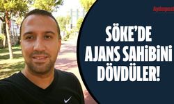 Söke'de ajans sahibini dövdüler!
