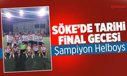 Söke'de tarihi final gecesi! Aydınpost turnuvasının şampiyonu Helboys oldu