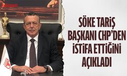 Söke Tariş Başkanı İsmail Özer, CHP’den istifa ettiğini açıkladı
