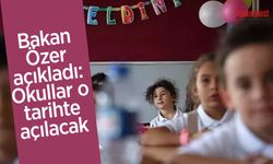 Bakan Özer açıkladı: Okullar o tarihte açılacak