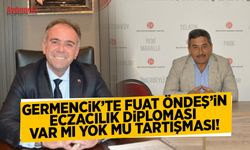 Germencik'te Fuat Öndeş'in eczacılık diploması var mı yok mu tartışması!