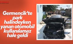 Germencik'te park halindeyken yanan otomobil kullanılamaz hale geldi