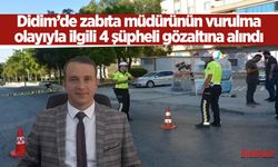 Didim’de zabıta müdürünün vurulma olayıyla ilgili 4 şüpheli gözaltına alındı