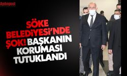 Söke Belediyesinde şok! Başkanın koruması tutuklandı