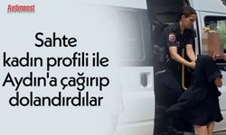 Sahte kadın profili ile Aydın'a çağırıp dolandırdılar