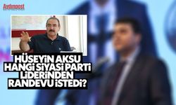 Hüseyin Aksu hangi siyasi parti liderinden randevu istedi?