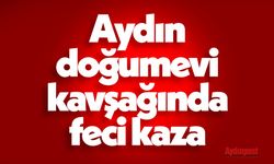 Aydın Doğum evi kavşağında feci kaza