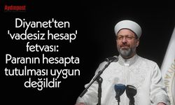 Diyanet'ten 'vadesiz hesap' fetvası: Paranın hesapta tutulması uygun değildir