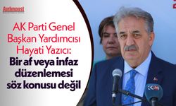 AK Parti Genel Başkan Yardımcısı Hayati Yazıcı: Bir af veya infaz düzenlemesi söz konusu değil