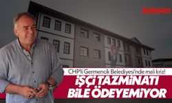 CHP'li Germencik Belediyesi'nde mali kriz! İşçi tazminatı bile ödeyemiyor
