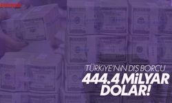 Türkiye'nin dış borcu 444.4 milyar dolar