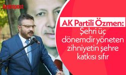 AK Partili Özmen: Şehri üç dönemdir yöneten zihniyetin şehre katkısı sıfır