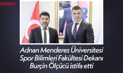 Adnan Menderes Üniversitesi Spor Bilimleri Fakültesi Dekanı Burçin Ölçücü istifa etti