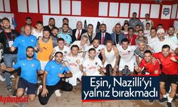 Rıdvan Eşin, Nazi̇lli̇’yi̇ yalnız bırakmadı