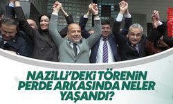 Nazilli’deki törenin perde arkasında neler yaşandı?