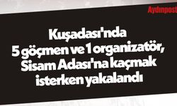 Kuşadası'nda 5 göçmen ve 1 organizatör, Sisam Adası'na kaçmak isterken yakalandı
