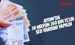 Aydın’da 38 milyon 260 bin 910 TL’lik SED yardımı yapıldı