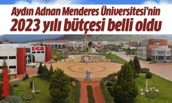 Aydın Adnan Menderes Üniversitesi'nin 2023 yılı bütçesi belli oldu