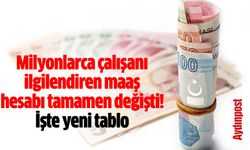 Milyonlarca çalışanı ilgilendiren maaş hesabı tamamen değişti! İşte yeni tablo