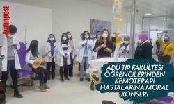ADÜ Tıp Fakültesi öğrencilerinden kemoterapi hastalarına moral konseri