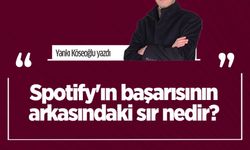 Yankı Köseoğlu yazdı: Spotify'ın başarısının arkasındaki sır nedir?