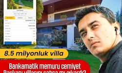 Bankamatik memuru çıkan cemiyet başkanı Cem Ulucan villasını satışa mı çıkardı?