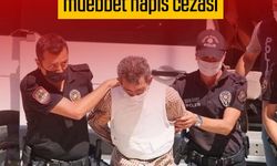 Yağmur’un katiline ağırlaştırılmış müebbet hapis cezası