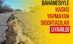Deprem riski bahanesiyle kasko yapmayan sigortacılar uyarıldı
