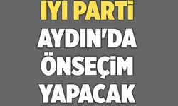 İYİ Parti Aydın’da ön seçim yapacak