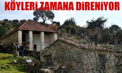 Söke’nin terk edilmiş köyleri zamana direniyor