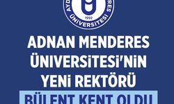 Adnan Menderes Üniversitesi'nin yeni rektörü Bülent Kent oldu