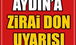 Aydın’a zirai don uyarısı