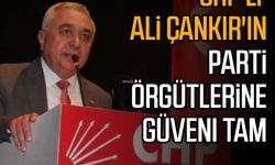CHP'li Ali Çankır'ın parti örgütlerine güveni tam
