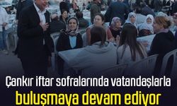 Çankır, iftar sofralarında vatandaşlarla buluşmaya devam ediyor 