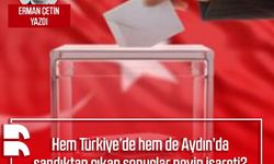 Erman Çetin yazdı: Hem Türkiye’de hem de Aydın’da sandıktan çıkan sonuçlar neyin işareti?