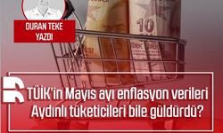 Duran Teke Yazdı: TÜİK’in Mayıs ayı enflasyon verileri Aydınlı tüketicileri bile güldürdü?