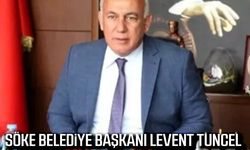 Söke Belediye Başkanı Levent Tuncel hayatını kaybetti!