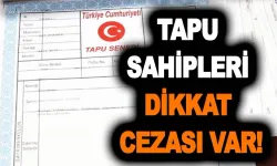 Tapusu olan herkesi ilgilendiriyor! Bunu yapan hapse girecek... Ev sahipleri için yeni düzenleme
