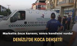 Denizli'de koca dehşeti! Markette önce karısını, sonra kendisini vurdu!