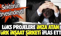 Lüks projelere imza atan Türk inşaat şirketi iflas etti. Sektörün zirvesindeydi