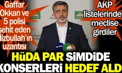 HÜDA PAR şimdide konserleri hedef aldı. AKP listelerinden meclise girdiler