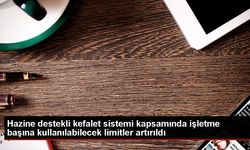 Hazine Destekli Kefalet Sistemi Kapsamında Kefalet Limitleri Güncellendi