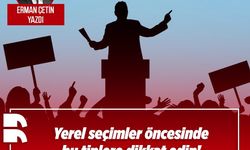 Erman Çetin yazdı: Yerel seçimler öncesinde bu tiplere dikkat edin!