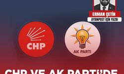 Erman Çetin yazdı: CHP ve AK Parti’de değişimin ilk ipuçları