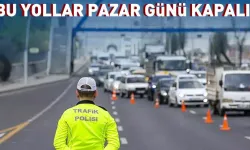 Son dakika... İstanbullular dikkat! Pazar günü bu yollar kapalı