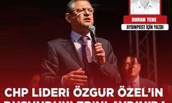 Duran Teke Yazdı: CHP lideri Özgür Özel’in düşündüklerini Aydın’da kim, nasıl uygulayacak?
